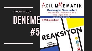 REAKSİYON DENEME ÇÖZÜMLERİ  05  ACİL MATEMATİK [upl. by Cain587]