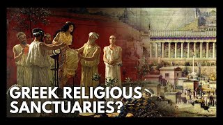 Greek Religious Sanctuaries  Greek Archaeology Episode 21 [upl. by Galvin915]