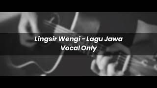 Lingsir Wengi  Lagu Jawa Acapella  Vocal Only  Key amp Bpm [upl. by Oly797]