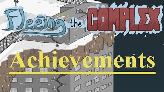 Fleeing the Complex Achievements Walkthrough [upl. by Pradeep4]