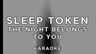 Sleep Token  The Night Belongs To You MashUp Karaoke [upl. by Eidua]