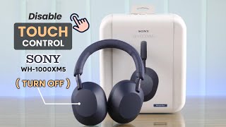 Sony WH1000XM5 Disable Touch Controls Turn OFF [upl. by Rodmun33]