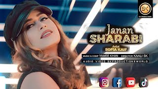 Janan Sharabi by Sofia Kaif  New Pashto پشتو Song 2024  Official HD Video by SK Productions [upl. by Abate]