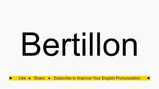 How to pronounce Bertillon [upl. by Romola]