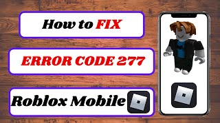 how to fix error code 277 roblox mobilehow to fix roblox disconnected error code 277 mobile2024 [upl. by Philemol]