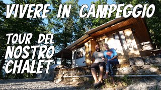 VIVERE IN CAMPEGGIO tour del nostro CHALET Roulotte con casetta in legno [upl. by Ordway463]