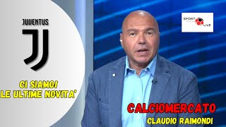 CALCIOMERCATO JUVE C RAIMONDI quotLe ultime novità in chiusuraquot [upl. by Odlanier129]