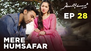 Mere HumSafar  EP 28  Farhan Saeed  Hania Amir  Pakistani Drama [upl. by Doykos]