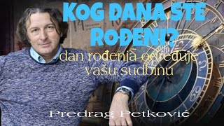 PREDRAG PETKOVIĆ KOG DANA STE ROĐENI [upl. by Aenotna]