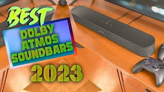 Top 7 Best Dolby Atmos Soundbars 2023 [upl. by Mcwilliams831]