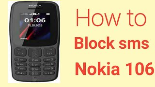 Nokia 106 Block sms  And Add to the screened list  How to Block sms nokia 106 [upl. by Gnahk]