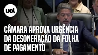 Deputados aprovam urgência do projeto que prorroga desoneração a 17 setores [upl. by Schaper]