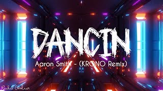 Dancin  Lyrics  Aaron Smith  Dancin KRONO Remix  Lyrics [upl. by Publus665]