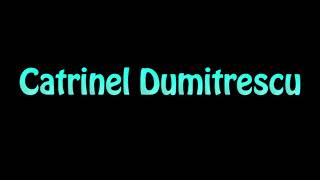 Learn How To Pronounce Catrinel Dumitrescu [upl. by Broder668]