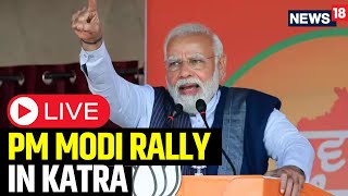 PM Modi LIVE  PM Modi Katra Rally LIVE  PM Modi Speech  PM Modi News LIVE  JammuElections  N18L [upl. by Kcirdek756]