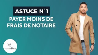 COMMENT PAYER MOINS DE FRAIS DE NOTAIRE  ASTUCE NUMERO 1 [upl. by Neved]