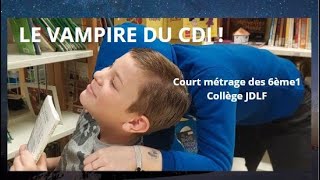 FILM  LE VAMPIRE DU CDI  6ème1 [upl. by Gildus]