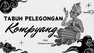 Tabuh Pelegongan KOMPYANG [upl. by Anuahsar]