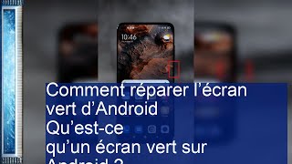 Comment réparer l’écran vert d’Android [upl. by Bornstein]