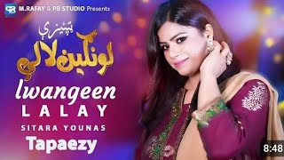 Lawangeen Lalay  Sitara Younas  Tappey Tappaezy  Pashto New Song 2024 [upl. by Wetzell]