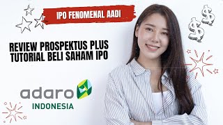 IPO VIRAL AADI REVIEW PROSPEKTUS DAN TUTORIAL BELI SAHAM IPO AADI [upl. by Peih]