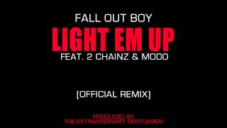 Fall Out Boy  Light Em Up Feat 2 Chainz amp Modo Official Remix [upl. by Alayne]