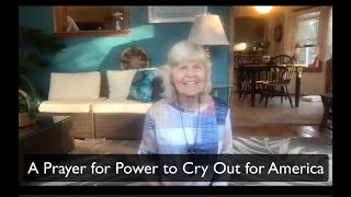 A Prayer for Power to Cry Out for America [upl. by Teplica]