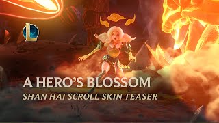 Shan Hai Scroll A Hero’s Blossom  Official Skins Teaser Trailer  League of Legends [upl. by Ewolram]