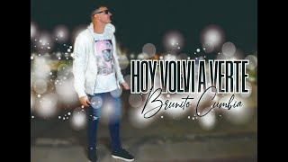 HOY VOLVI A VERTE BRUNITO CUMBIA  PRODMDBPRODUCER [upl. by Anastassia526]