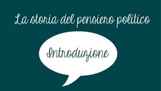 La storia del pensiero politico  Introduzione [upl. by Neddie]