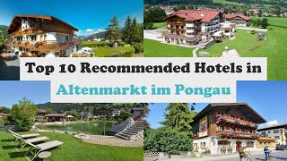 Top 10 Recommended Hotels In Altenmarkt im Pongau  Best Hotels In Altenmarkt im Pongau [upl. by Lepley]