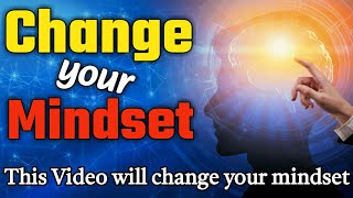 CHANGE YOUR MINDSET  Best Motivational Video  Growth Mindset  Hindi Motivational Video [upl. by Andeee]