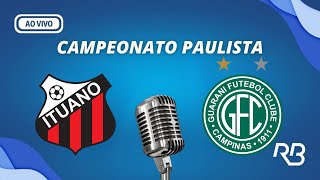 🔴 Ituano x Guarani  Campeonato Paulista  27012024  Leandro Bollis [upl. by Nyleak2]