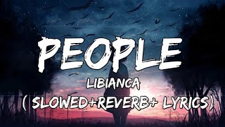 Libianca  People  SlowedReverbLyrics People song by Libianca [upl. by Kasey]