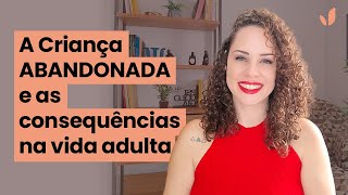 Impactos do ABANDONO e da NEGLIGÊNCIA na vida adulta  Jhanda Siqueira [upl. by Caddric85]