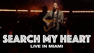 SEARCH MY HEART  LIVE IN MIAMI  Hillsong UNITED [upl. by Anirtap70]