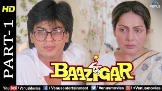 Baazigar  Part 1  HD Movie  Shahrukh Khan Kajol Shilpa Shetty  Evergreen Blockbuster Movie [upl. by Croom259]