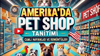 Amerika’da Bir Pet Shop’un İçine Yolculuk Canlı Hayvanlar ve Renkli Görüntülerle Dolu Bir Keşif [upl. by Ennaharas]