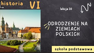 Historia 6 Lekcja10  Odrodzenie na ziemiach polskich [upl. by Fredella]