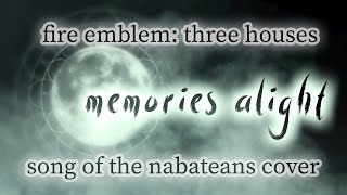 Memories Alight cover of Song of the Nabateans from Fire Emblem Three Houses [upl. by Dix]