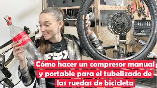 ⚠️ Cómo hacer un compresor manual y portable para el tubelizado de las ruedas de bicicleta MTB [upl. by Nikaniki]