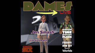 Dames Live Season 6  Jen Smash [upl. by Keeley571]