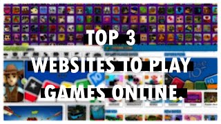 Top 3 Websites To Play Games Online For Free [upl. by Krissie880]