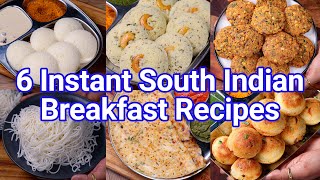 6 Instant South Indian Breakfast Recipes  Quick amp Easy Healthy Breakfast Recipe Ideas [upl. by Kaye]