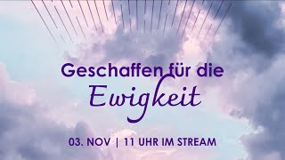 03112024  quotGeschaffen für die Ewigkeitquot [upl. by Somisareg960]