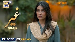 Ghair Episode 3  Promo  Ushna Shah  Usama Khan  Adeel Hussain  ARY Digital [upl. by Aprile]