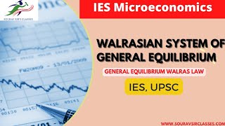 Walrasian System of General Equilibrium  IES Microeconomics  General Equilibrium Walras Law [upl. by Lindbom]