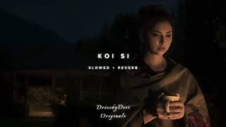 Koi Si Slowed  Reverb  Afsana Khan [upl. by Arten532]