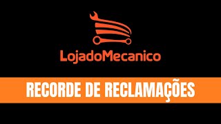 Loja do Mecânico RECORDE DE RECLAMAÇÕES [upl. by Anhcar275]