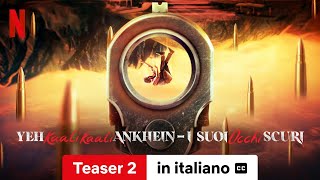 Yeh Kaali Kaali Ankhein  I suoi occhi scuri Stagione 1 Teaser 2 sottotitolato  Netflix [upl. by Robin]